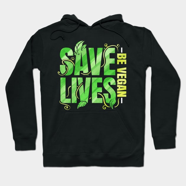 Save Lives - Be Vegan Hoodie by SinBle